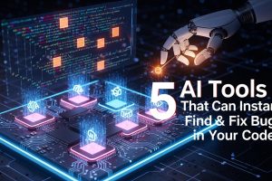 5 AI Tools That Can Instantly Find & Fix Bugs in Your Code